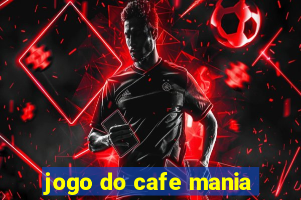 jogo do cafe mania